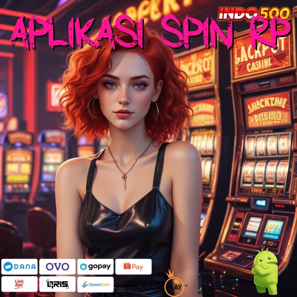 APLIKASI SPIN RP Gerai Game Super Komplet Dapatkan Apk Slot Maxwin Gratis Versi Terbaru