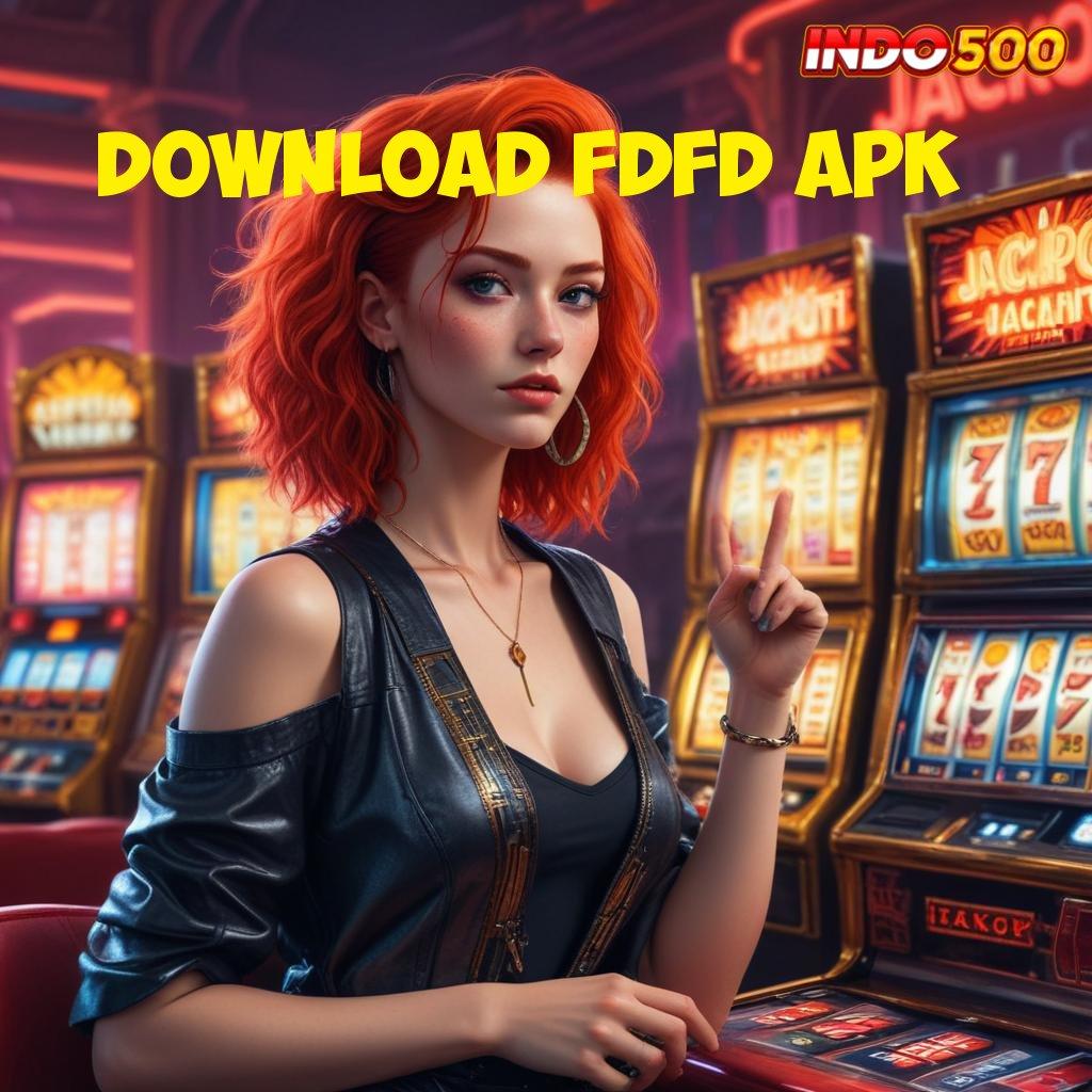 DOWNLOAD FDFD APK 🧡 kiat keberuntungan auto menang terjamin