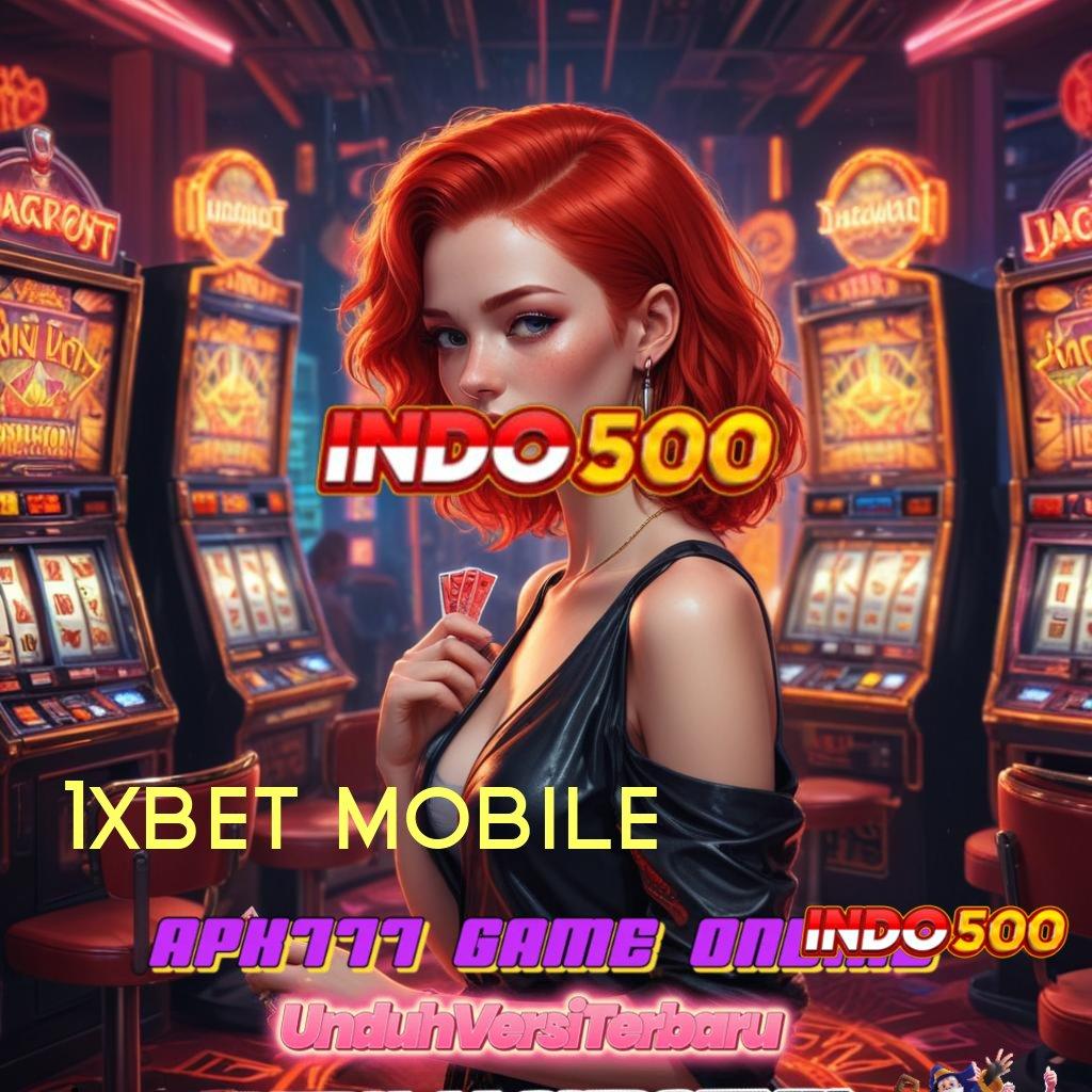 1XBET MOBILE Info Tepat Dengan Deposit Dana Bebas Biaya