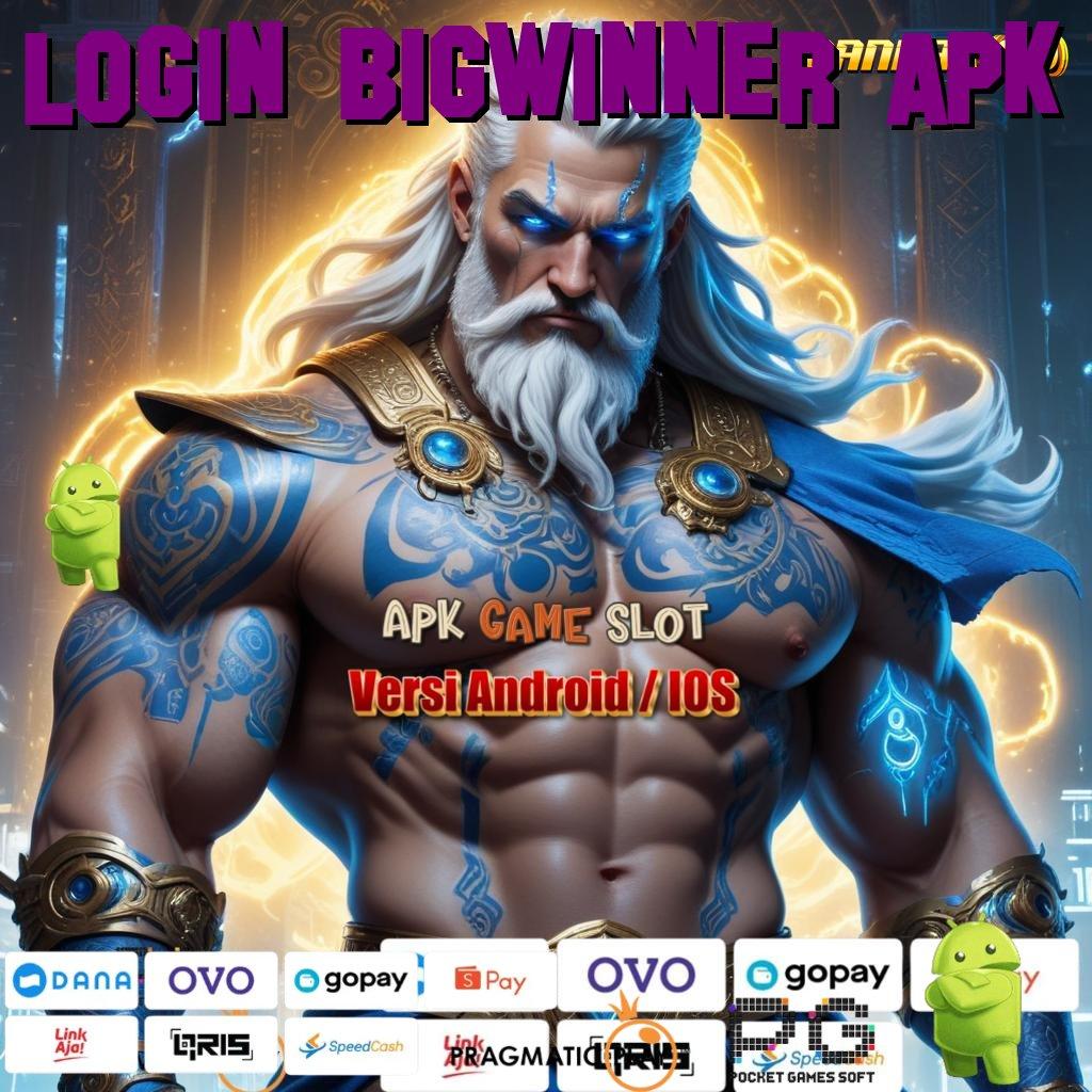 LOGIN BIGWINNER APK > depo bri 5000