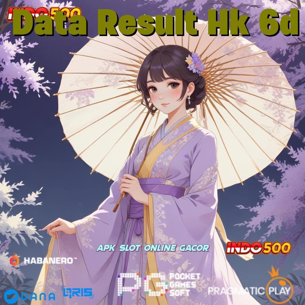 Data Result Hk 6d