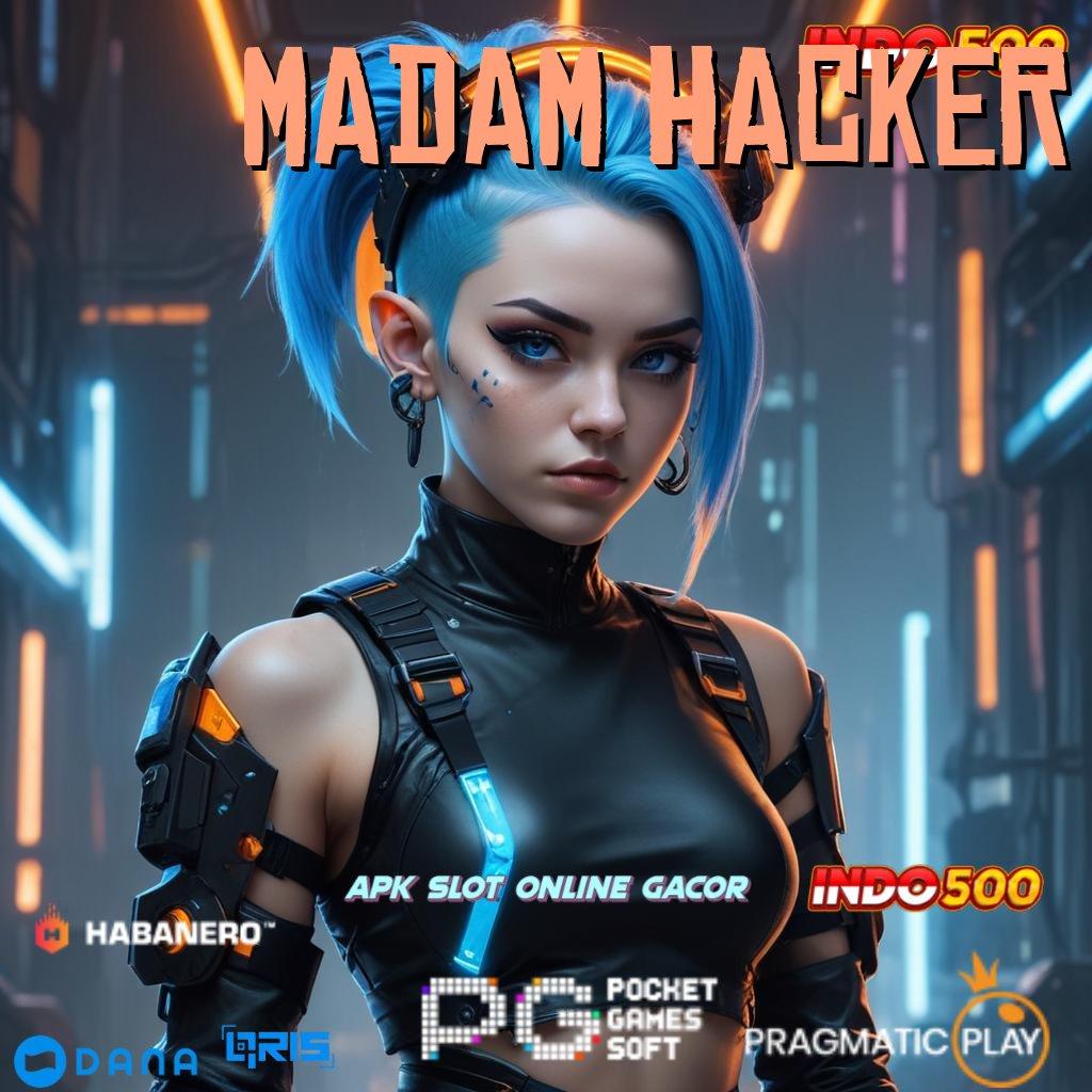 MADAM HACKER 🎮 transaksi layanan fleksibel transaksi layanan