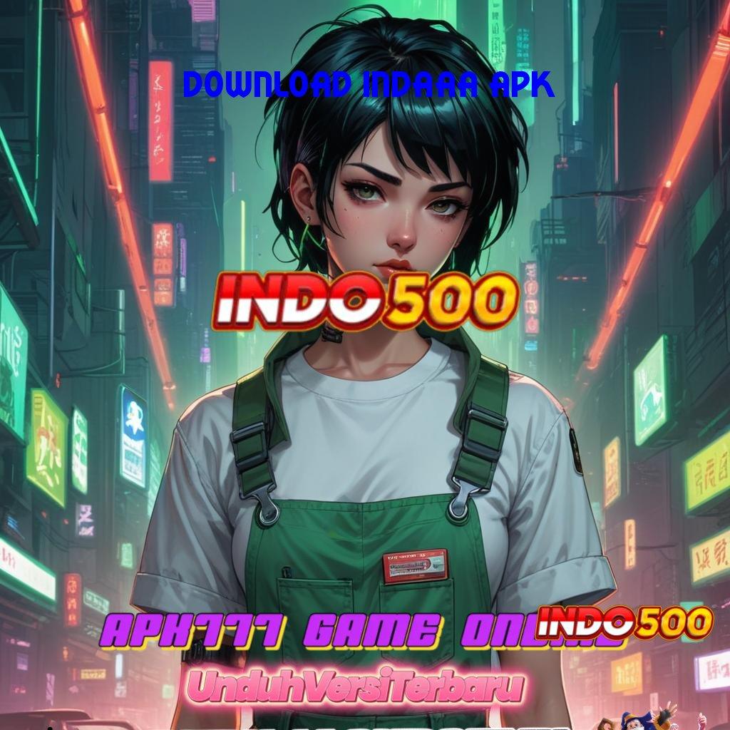 DOWNLOAD INDAAA APK ♍ Baru Prioritas Akun Slot Gacor 2025, Ngumpul Cuan Sambil Ngopi!