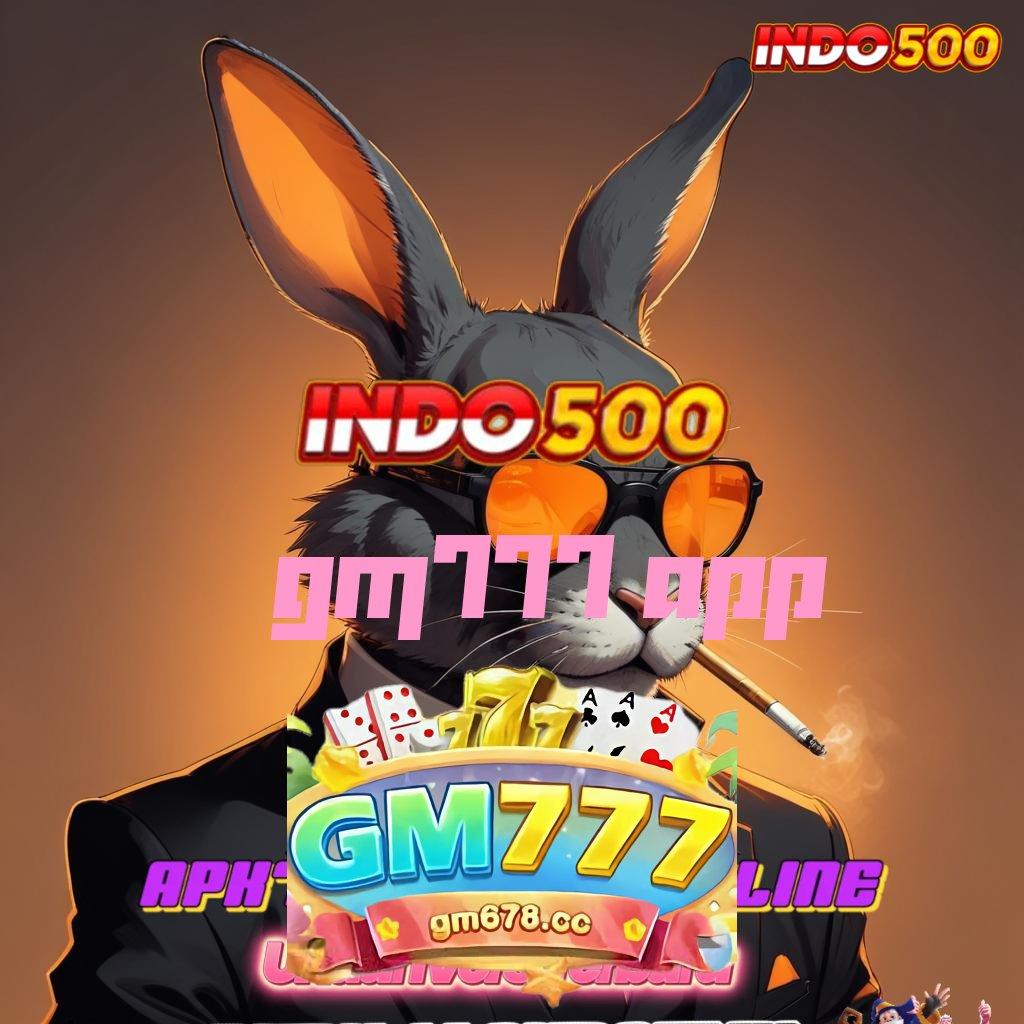 GM777 APP ↪ dampak pasti juara