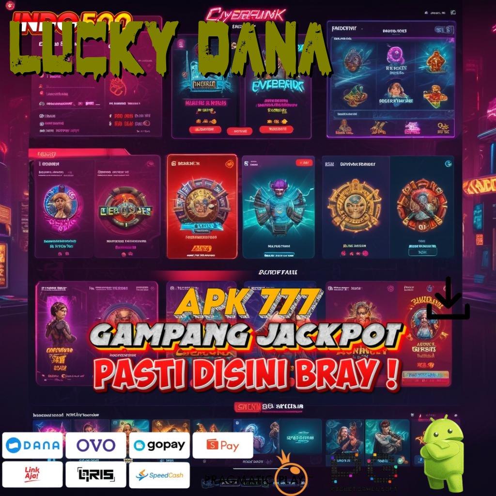 LUCKY DANA Versi Baru Jalur Spin Cepat