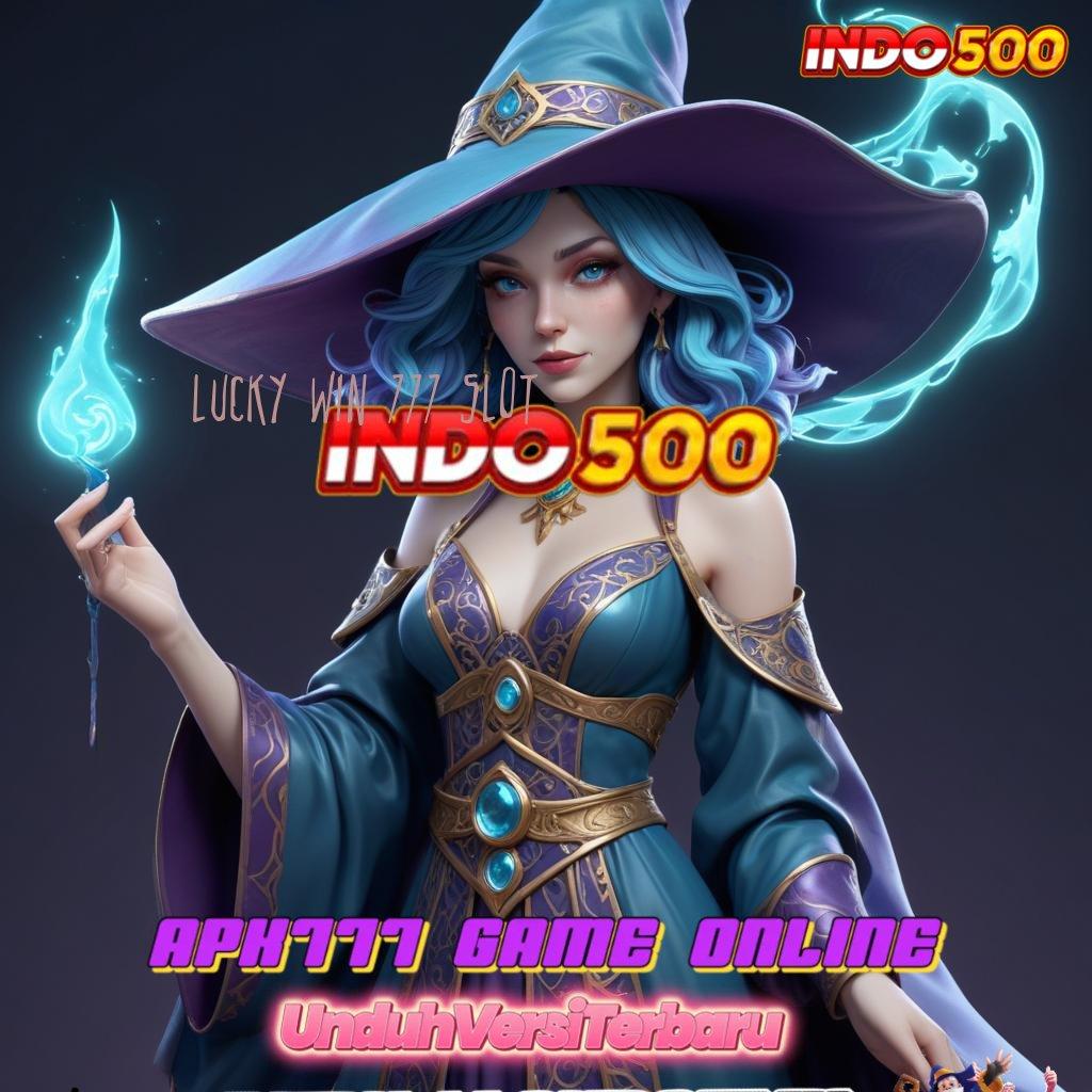 LUCKY WIN 777 SLOT ⚡ Auto Viral Jalan Pintas Scatter Cepat Spin Rizki Dalam Genggaman