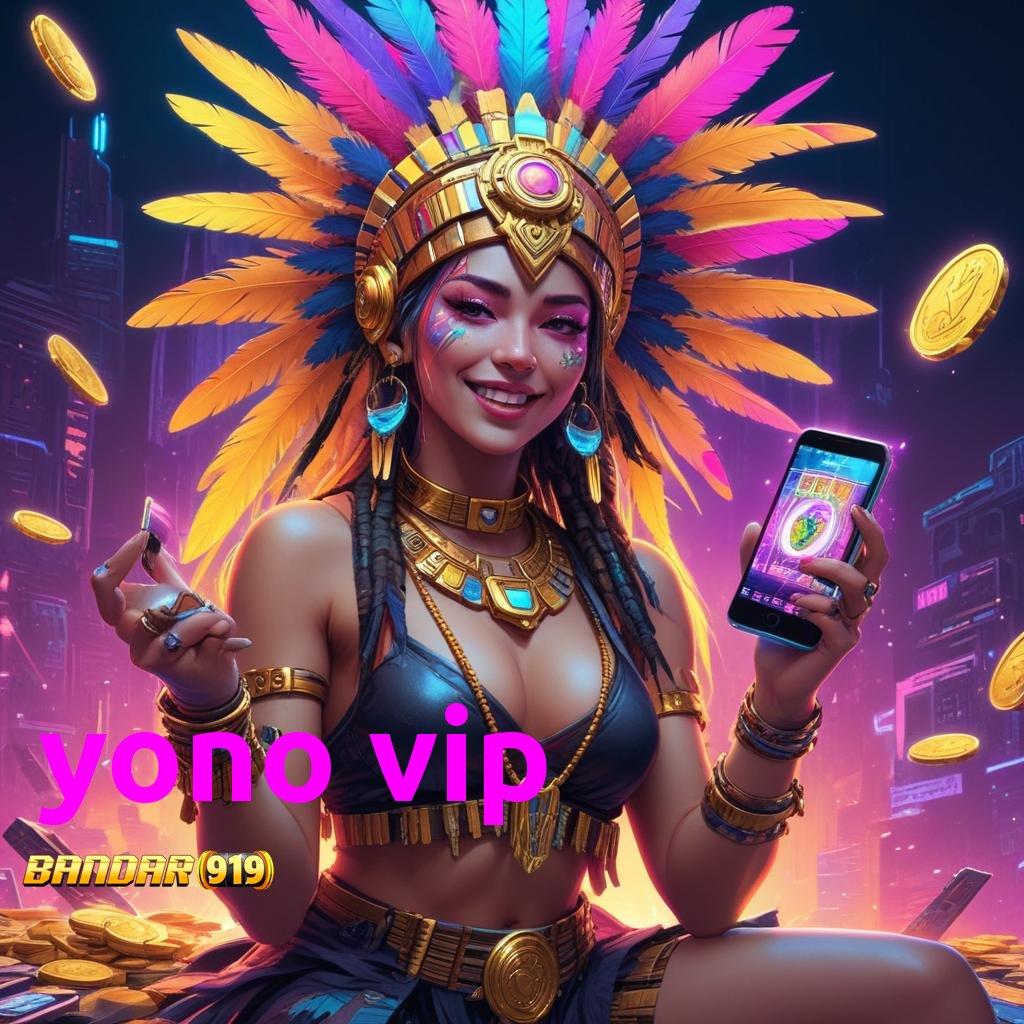 YONO VIP , Pembaruan APK Event Bonus Gratis Aplikasi