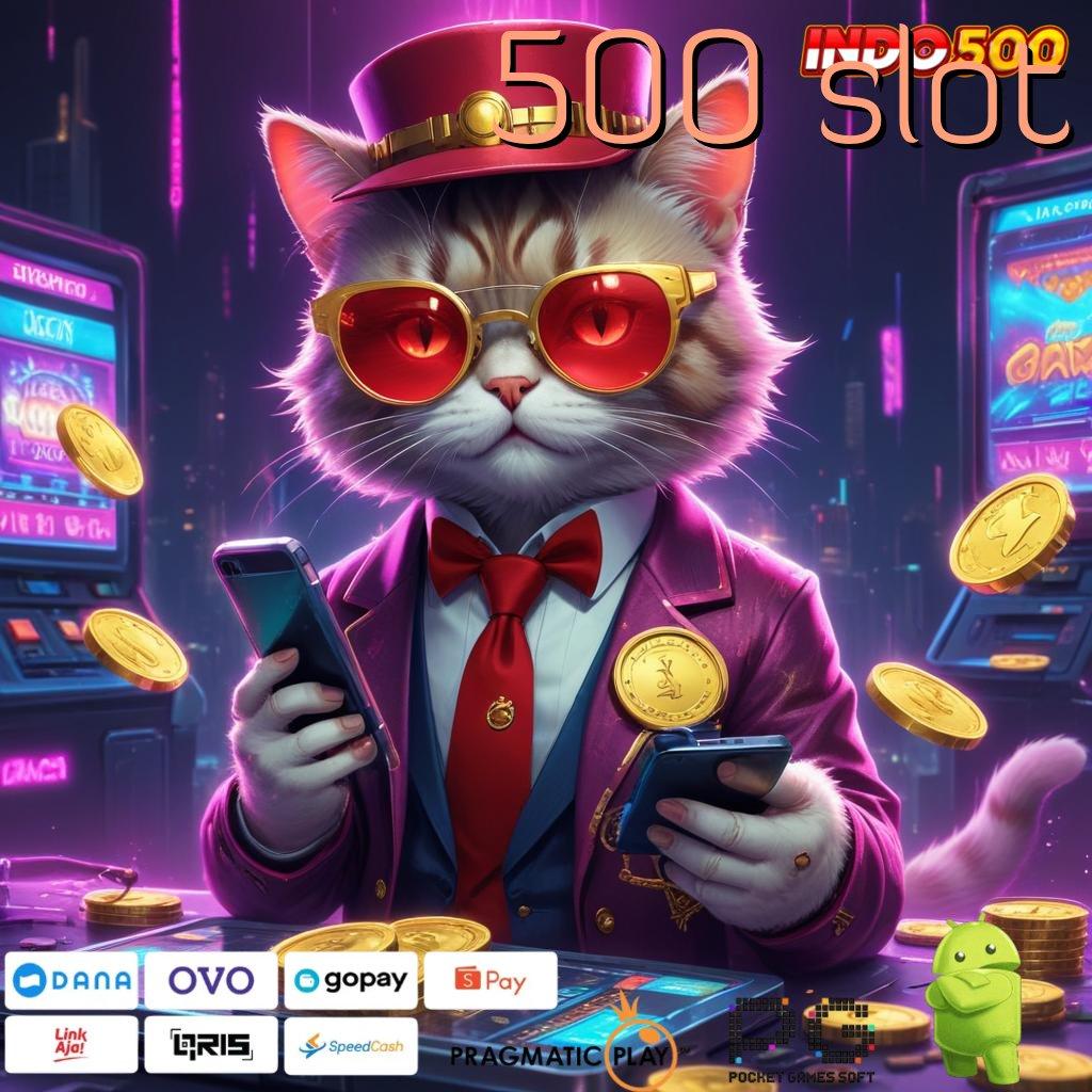 500 SLOT APK Event Bonus Versi Terbaru Ekosistem