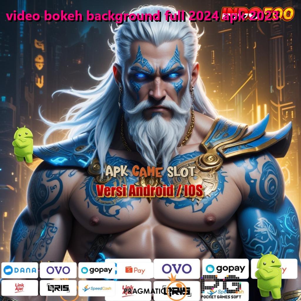 VIDEO BOKEH BACKGROUND FULL 2024 APK 2023 Adalah Mudah Menyediakan Ratusan Permainan Game Slot Dengan Hadiah Uang