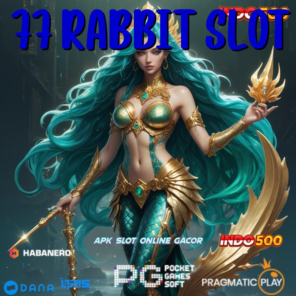 77 RABBIT SLOT ≫ skill membawa rezeki portal sampingan fleksibel