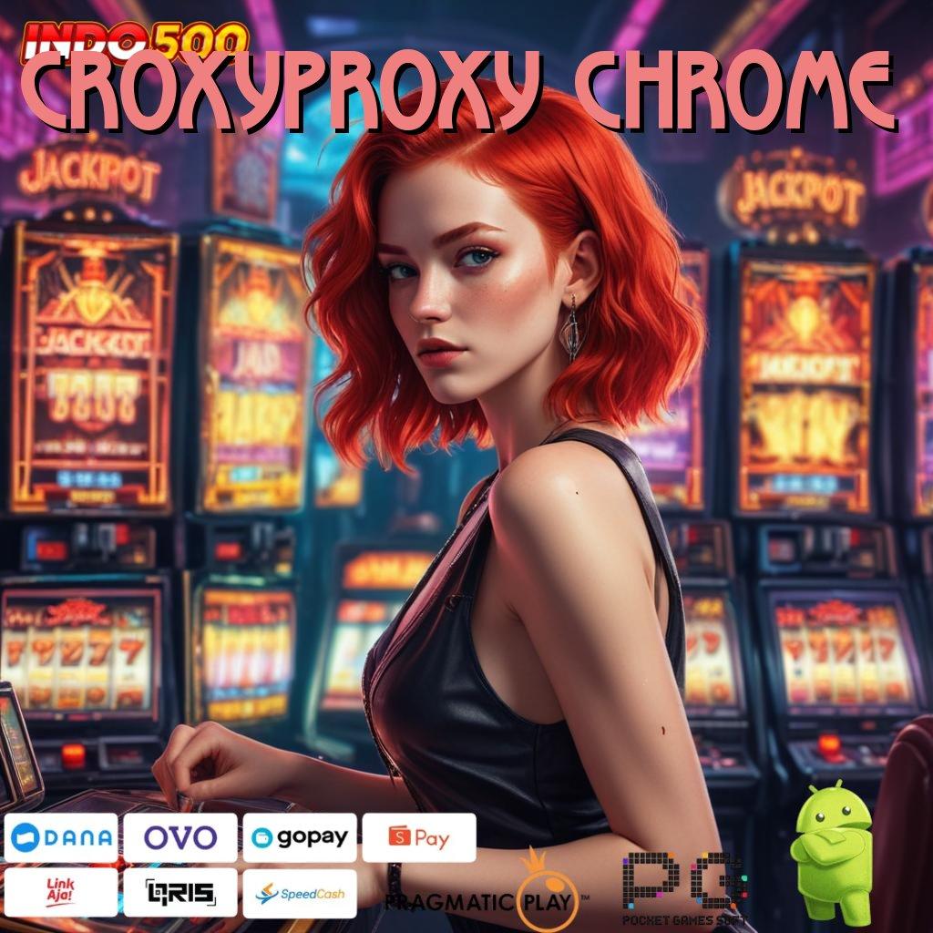 CROXYPROXY CHROME Versi Baru Jalur Spin Cepat