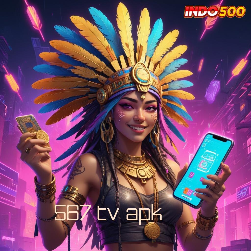 567 TV APK 💯 Spin Jackpot Dengan Fitur Keuntungan Ganda