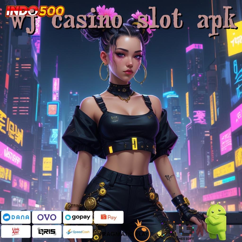 WJ CASINO SLOT APK portal struktur aplikasi sistem operasional kerangka