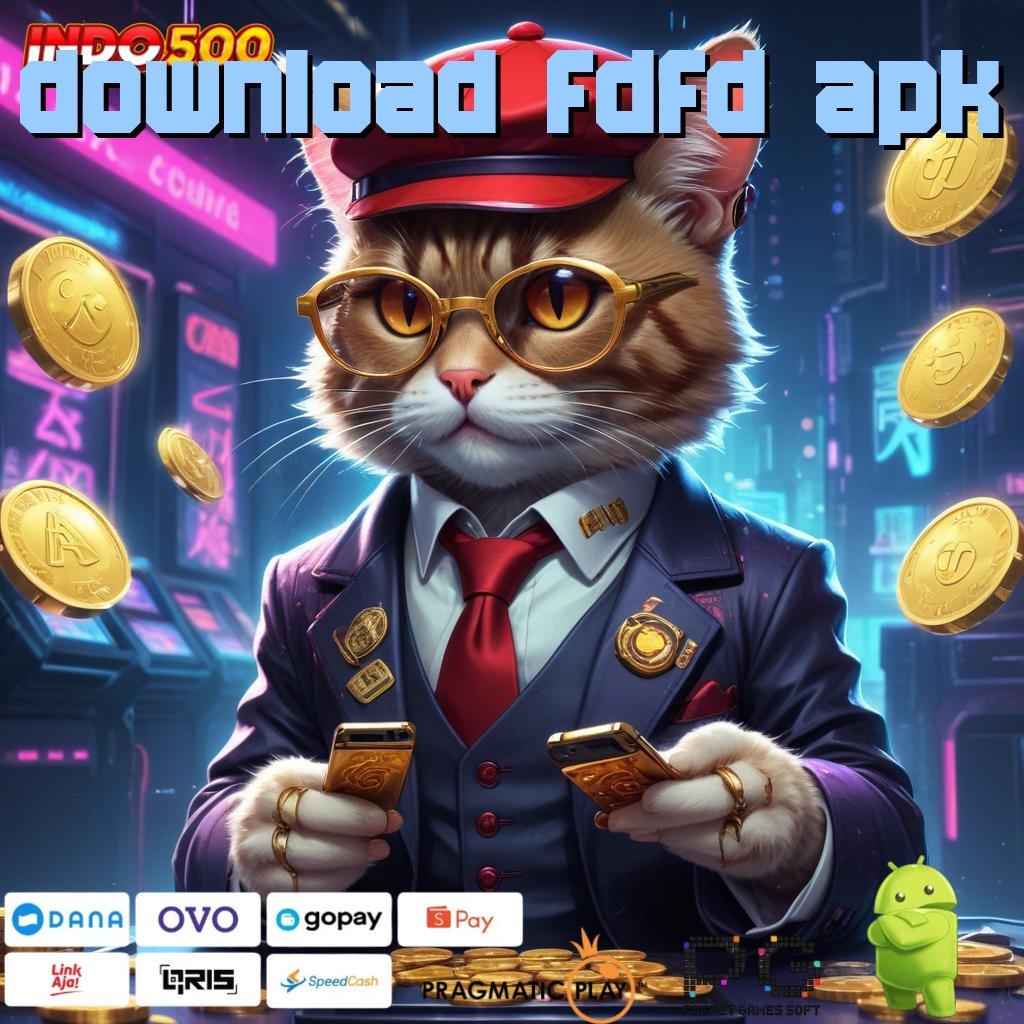 DOWNLOAD FDFD APK Rezeki Instan Jackpot Langsung Cair Tiap Saat