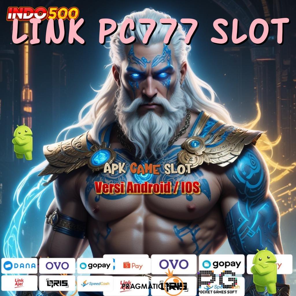 LINK PC777 SLOT 🚀 pertimbangkan pulsa jackpot langsung auto kaya