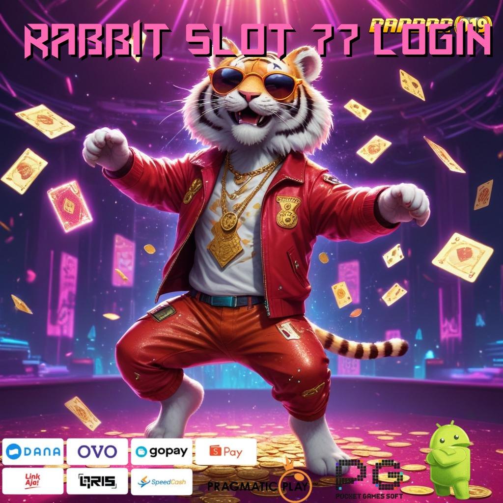 RABBIT SLOT 77 LOGIN # pesen sekarang langsung gacor dan cuan