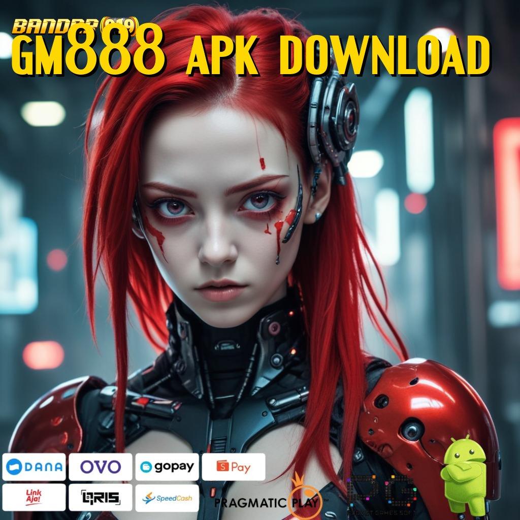 GM888 APK DOWNLOAD , Deposit Bca Idr 25 Slot Online APK Dengan Keuntungan Nyata