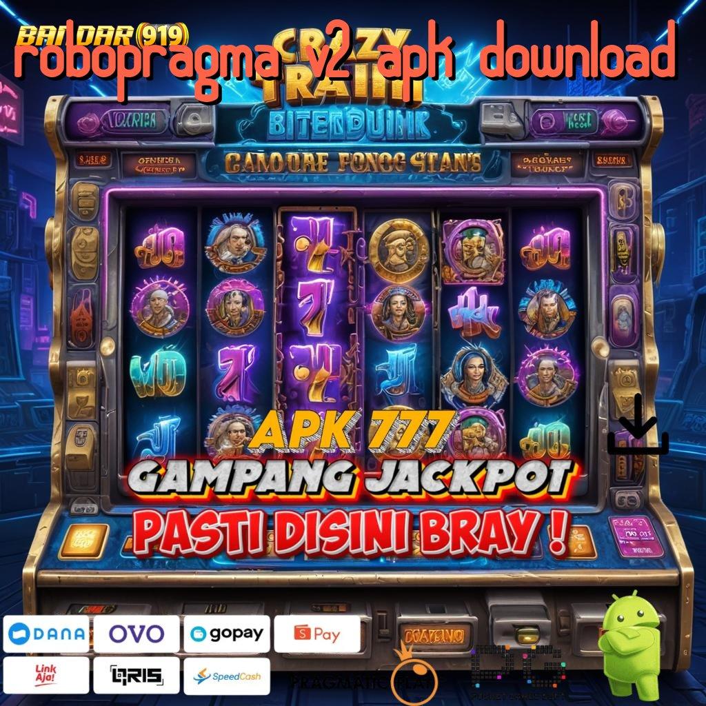 ROBOPRAGMA V2 APK DOWNLOAD , Aplikasi Slot Gacor Dengan Rasio Top Hari Ini