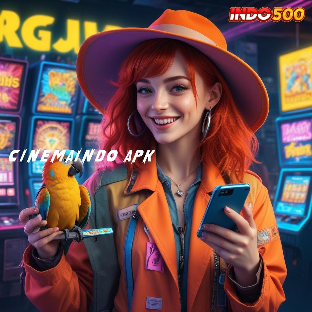 CINEMAINDO APK langsung untung tanpa susah, akun baru tanpa ribet!