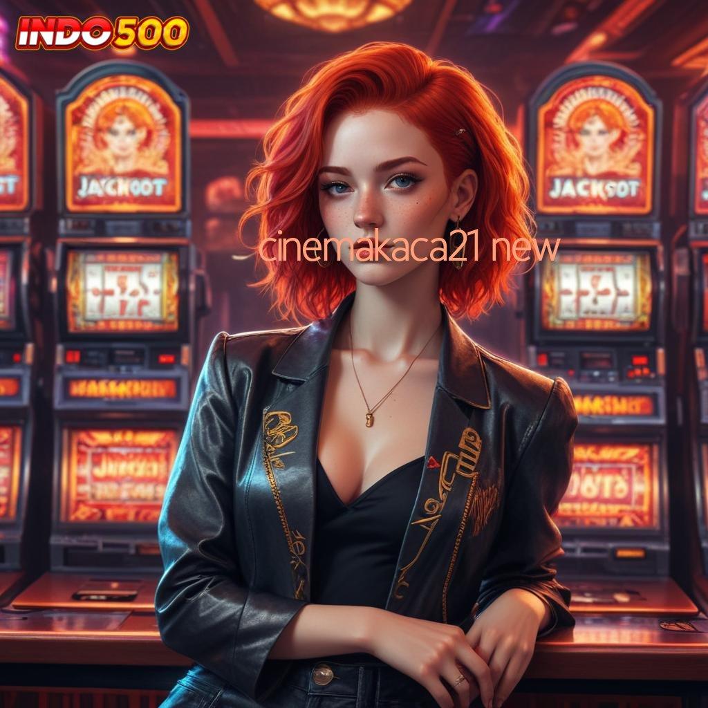 CINEMAKACA21 NEW slot jackpot kilat ngebut