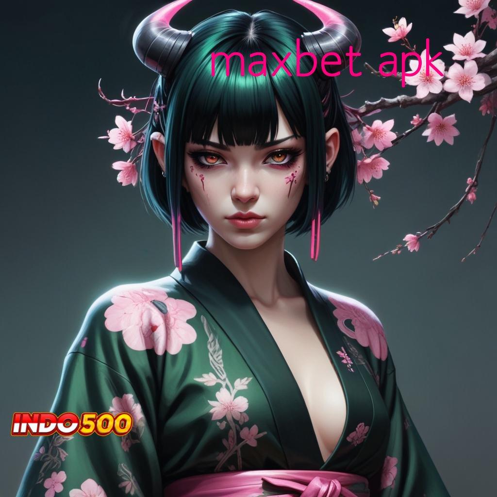 MAXBET APK ✨ output prestasi kompatibel kode beruntung