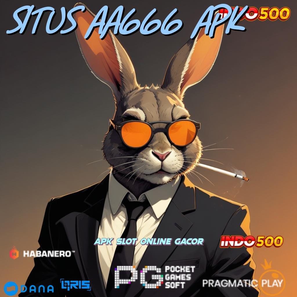 SITUS AA666 APK 🔥 slot optimis rezeki selalu dekat!