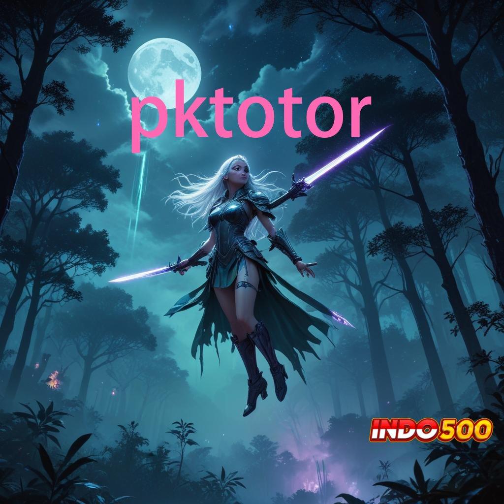 PKTOTOR tempatnya para juara mencari cuan