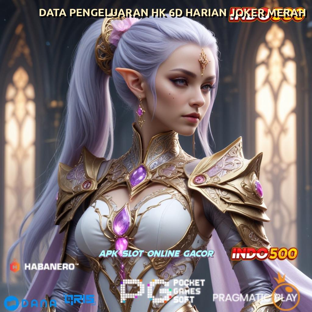 DATA PENGELUARAN HK 6D HARIAN JOKER MERAH 🚀 bonus singkat jackpot deposit kemitraan mudah