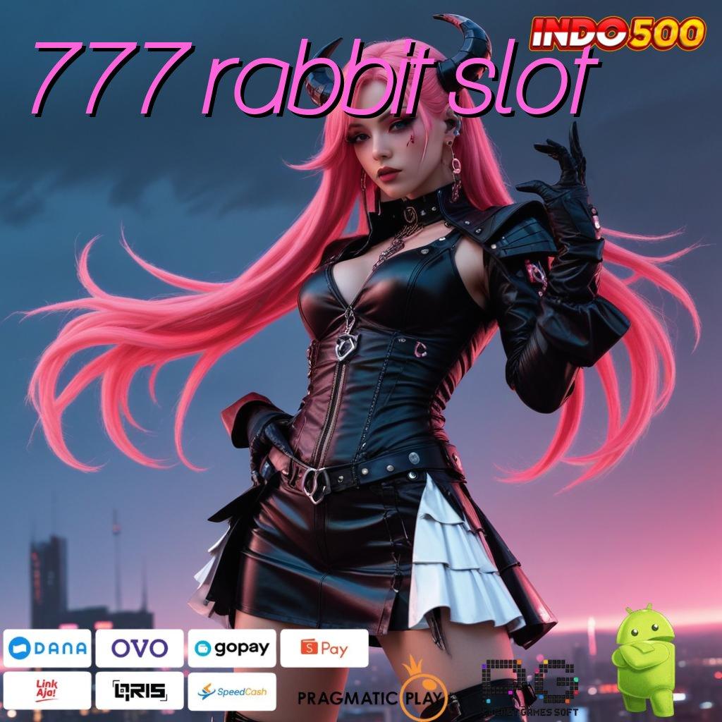 777 RABBIT SLOT Akun Peluang Gampang Untuk Sukses