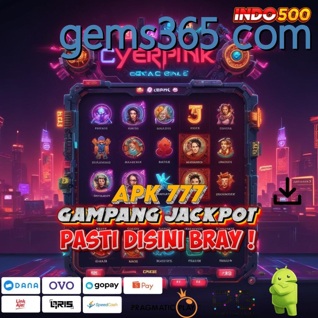 GEMS365 COM Aplikasi Nasib Dengan Maxwin