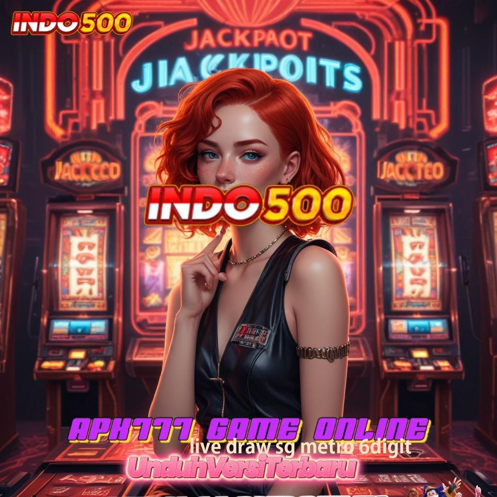 LIVE DRAW SG METRO 6DIGIT 👉 Hack Baru 15 Mantap Tepat Ribu