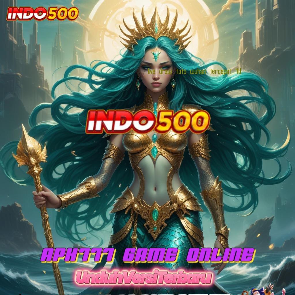 LIVE DRAW TOTO WUHAN TERCEPAT 4D | mesin slot jaminan maxwin