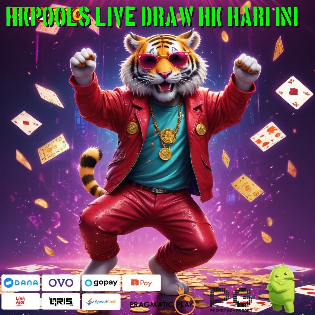 HKPOOLS LIVE DRAW HK HARI INI Versi Unggul Untuk Rezeki Besar