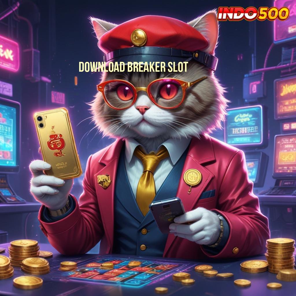 DOWNLOAD BREAKER SLOT scatter gampang jalan pintas spin rizki tanpa hambatan