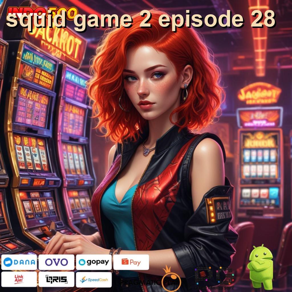 SQUID GAME 2 EPISODE 28 Spin Rizki Penuh Keberuntungan Auto Gacor