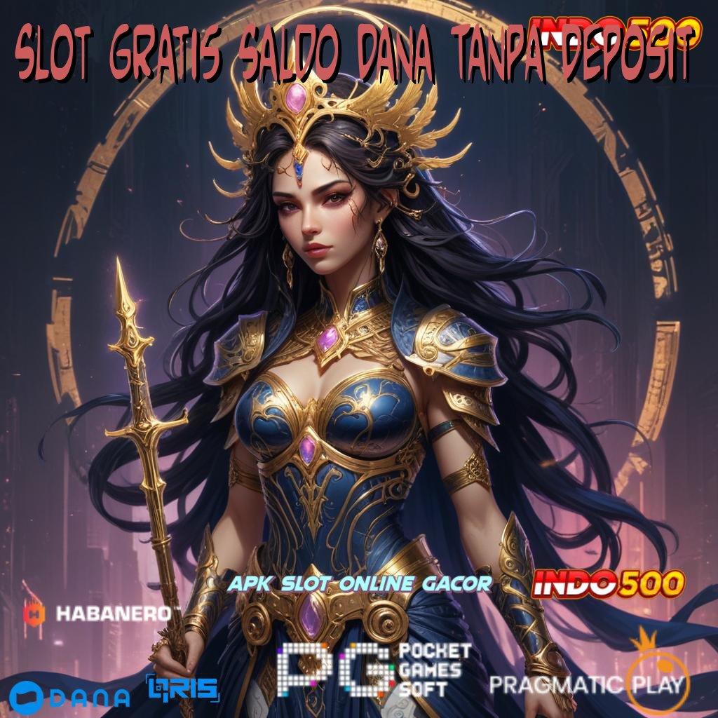 Slot Gratis Saldo Dana Tanpa Deposit