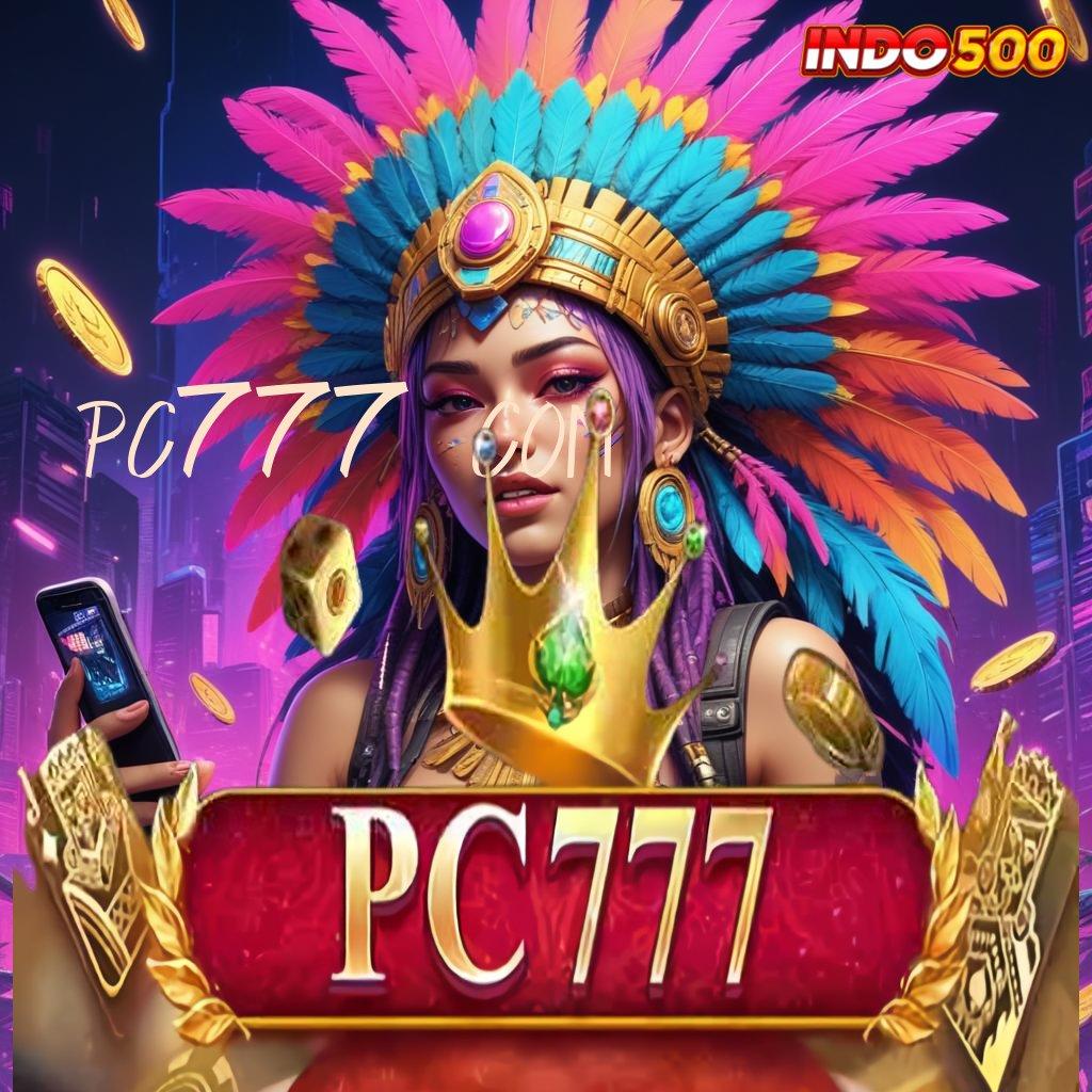 PC777 COM 🐉 unduh gratis aplikasi Pt 777 login bermain versi android & ios