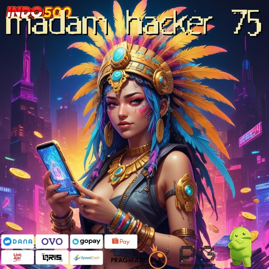 MADAM HACKER 75 Penyambungan Digital Langkah Menuju Maxwin Instan