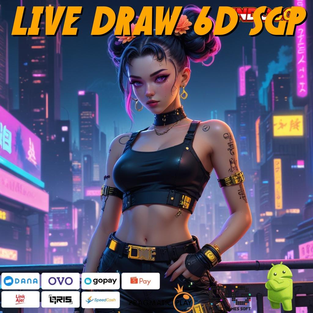 LIVE DRAW 6D SGP ➿ Game Android Siap Diunduh Layanan Tanpa Hambatan!