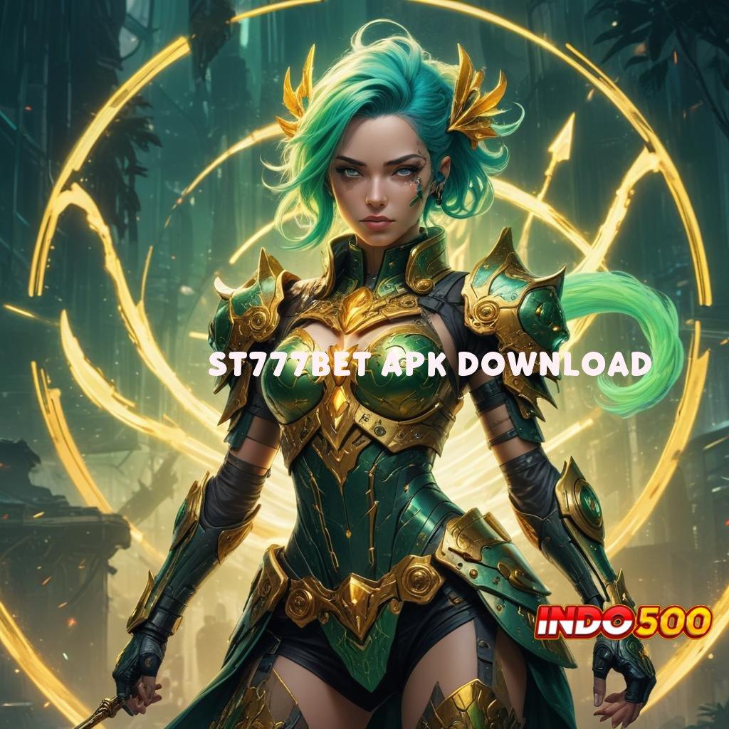 ST777BET APK DOWNLOAD → depo ovo jackpot tanpa hambatan langsung wd