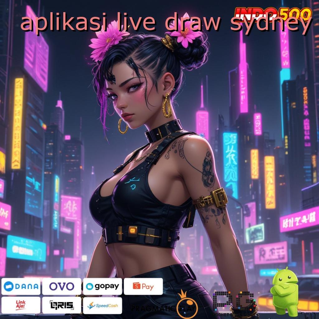 APLIKASI LIVE DRAW SYDNEY slot menarik uang menghampiri