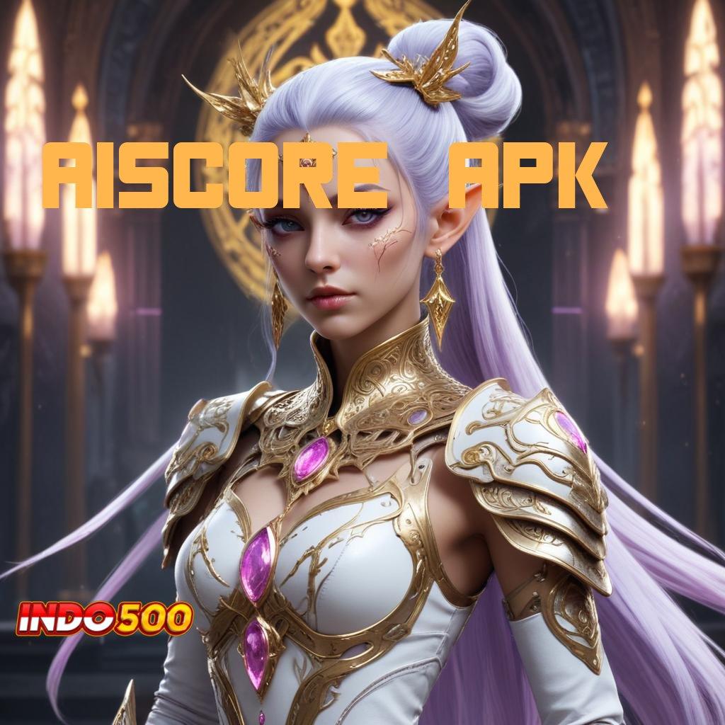 AISCORE APK ↦ Layanan RTP Tertinggi Versi Terbaru Fondasi