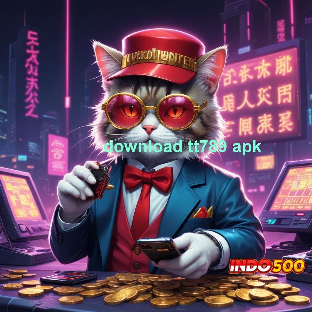 DOWNLOAD TT789 APK ⚡ Server Andal Untung Kilat Saldo Selalu Berlipat