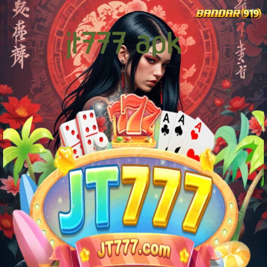 JT777 APK ➿ taktik hadiah maxwin deluxe depo hasil