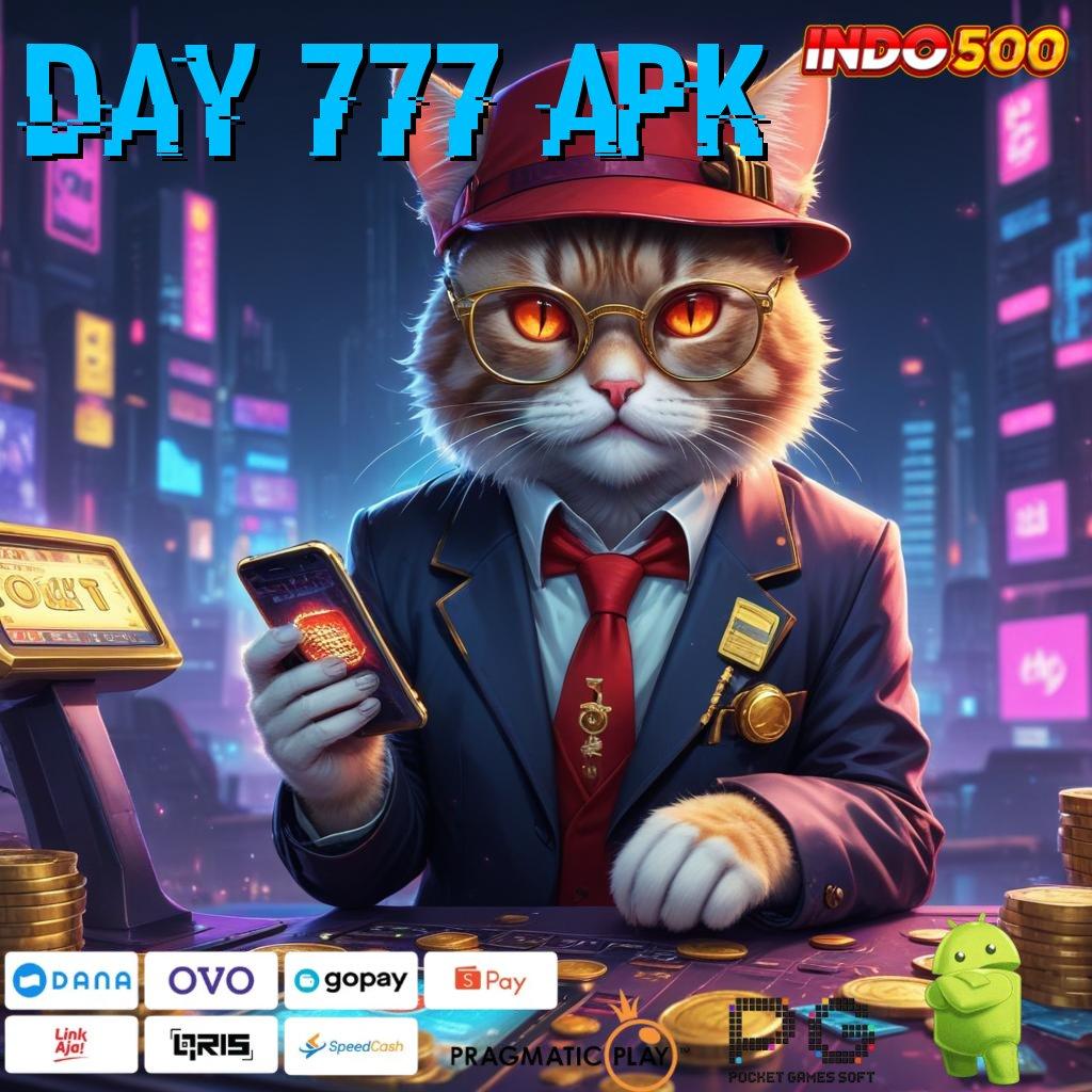 DAY 777 APK depo 10rb