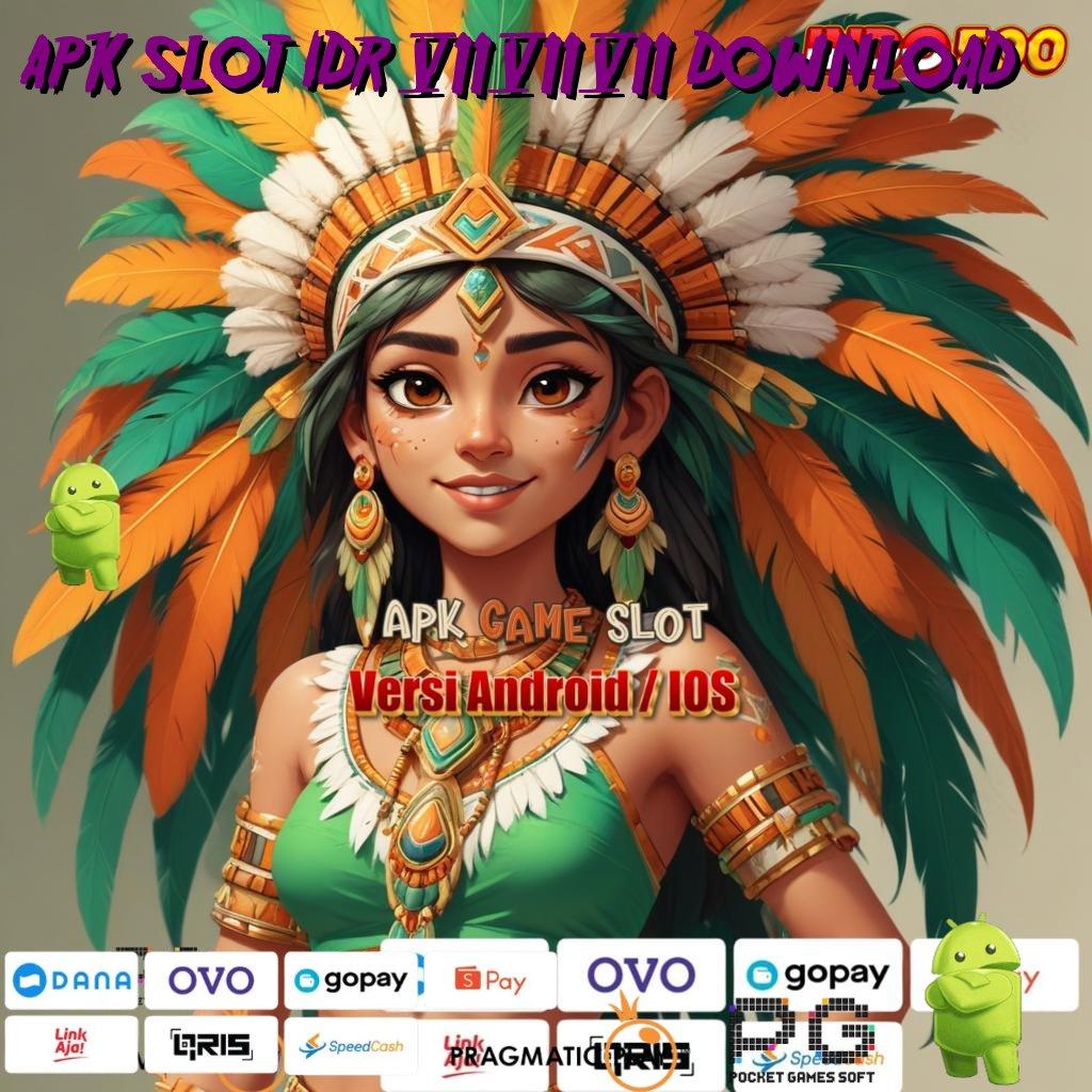 APK SLOT IDR 777 DOWNLOAD Lingkup Kerja Digital Bonus Langsung WD Cepat