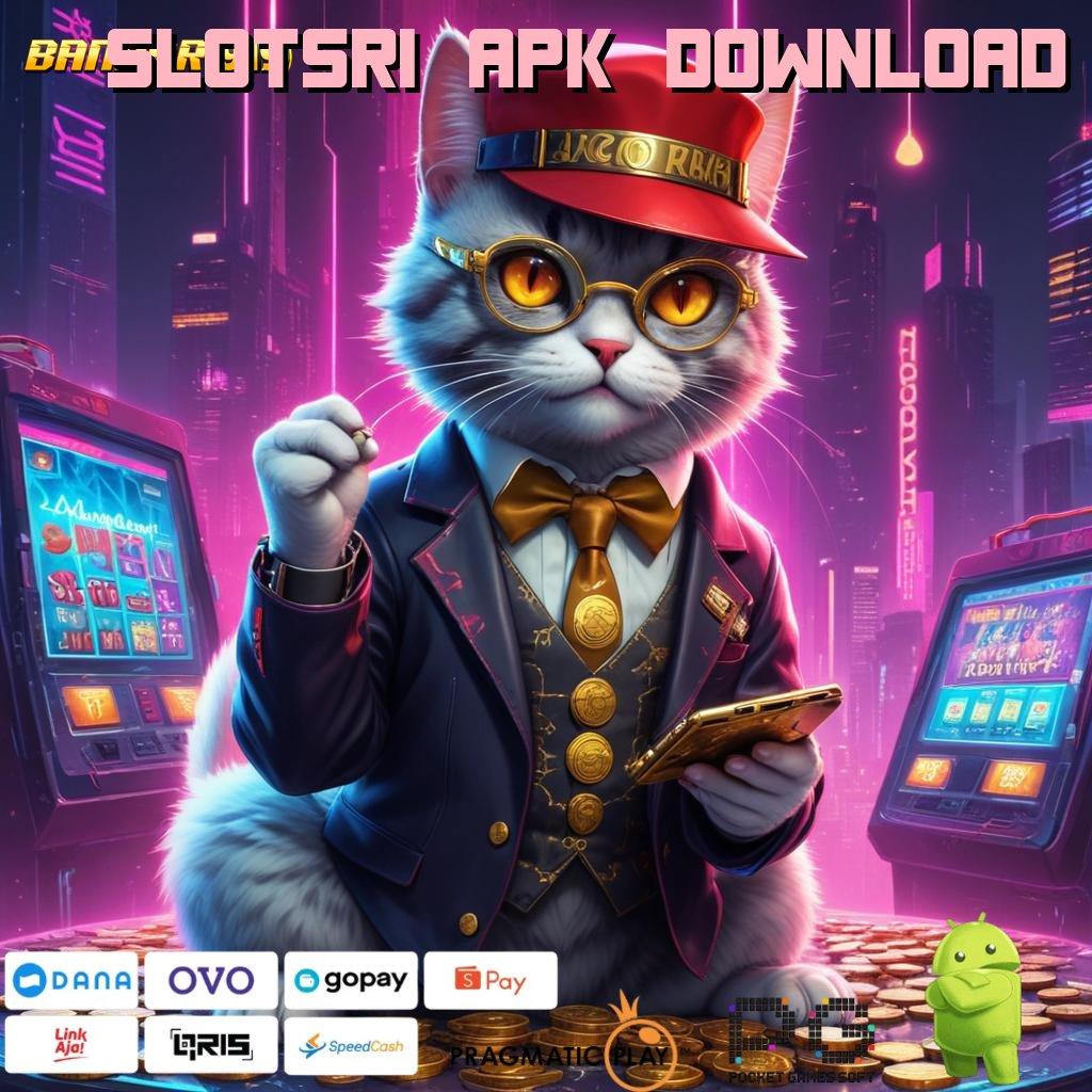 SLOTSRI APK DOWNLOAD # Unduh Slot Hemat Untuk (Login) Yang Cepat