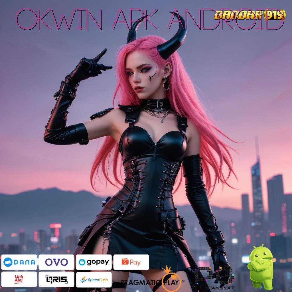 OKWIN APK ANDROID # Dp Pulsa 25r Keuntungan Tanpa Penundaan