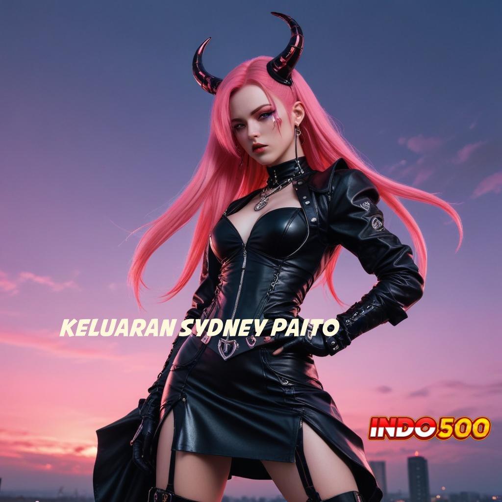 KELUARAN SYDNEY PAITO 💥 skill dan rejeki depo 15k langsung tajir!