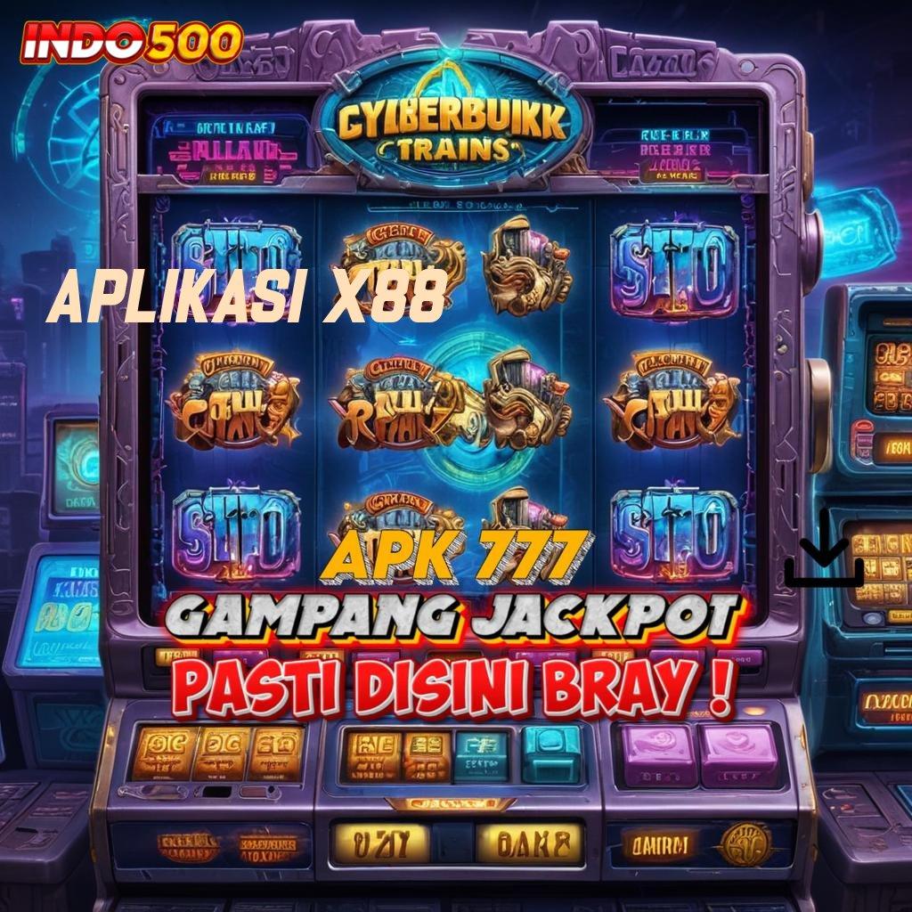 APLIKASI X88 ✅ Langsung Gacor Mesin Baru Langsung Kaya Maksimal